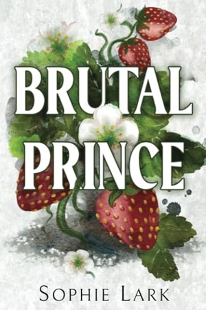 Lark, Sophie. Brutal Prince. Sourcebooks, 2023.