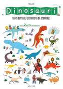 Dinosauri. Tanti dettagli e curiosità da scoprire!