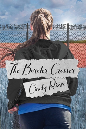 Rizzo, Cindy. Border Crosser. Bella Distribution, 2022.