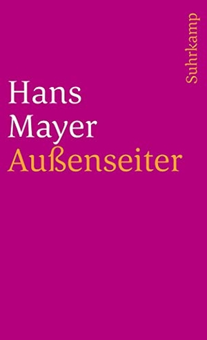 Mayer, Hans. Außenseiter. Suhrkamp Verlag AG, 1981.