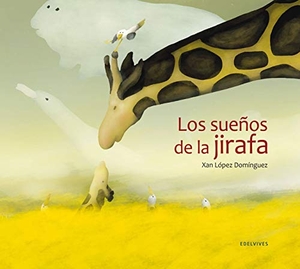 López Domínguez, Xan. Los sueños de la jirafa. Editorial Luis Vives (Edelvives), 2013.