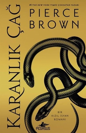 Brown, Pierce. Kizil Isyan 5 - Karanlik Cag. Pegasus Yayincilik, 2023.