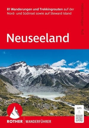 Halbartschlager, Franz / Ruß, Gerhard et al. ROTHER Wanderführer Neuseeland - 81 Wanderungen und Trekkingrouten auf der Nord- und Südinsel sowie auf Steward Island. Mit ROTHER APP und GPS-Tracks zum Download. Bergverlag Rother, 2026.