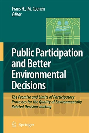 Coenen, Frans H. J. M. (Hrsg.). Public Participation and Better Environmental Decisions - The Promise and Limits of Participatory Processes for the Quality of Environmentally Related Decision-making. Springer, 2010.