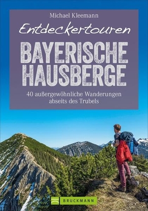 Kleemann, Michael. Entdeckertouren Bayerische Hausberge - 40 außergewöhnliche Wanderungen abseits des Trubels. Bruckmann Verlag GmbH, 2021.