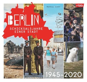 Schütt, Matthias. Berlin - Schicksalsjahre einer Stadt - 1945-2020. Edition Q, 2024.