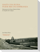Hasta una ruina puede ser una esperanza : Monasterio de Santa María la Real de Aguilar de Campoo