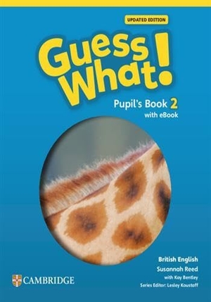 Reed, Susannah. Guess What! British English Level 2 Pupil's Book with eBook Updated. Cambridge University Press & Assessment, 2024.