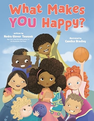 Tawwab, Nedra Glover. What Makes You Happy?. Penguin Young Readers Group, 2025.