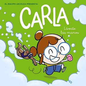 Equipo Lechuza. Carla, lávate las manos. ANAYA INFANTIL Y JUVENIL, 2020.