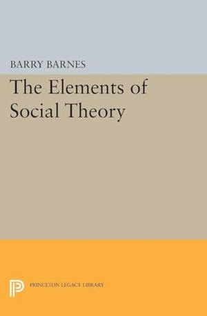 Barnes, Barry. The Elements of Social Theory. Princeton University Press, 2016.