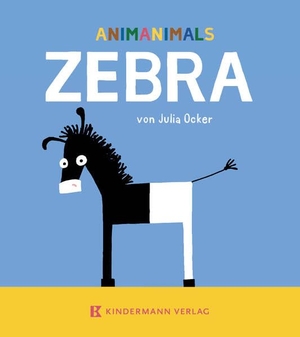 Ocker, Julia. Zebra - Animanimals von Julia Ocker. Kindermann Verlag, 2026.