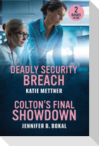 Deadly Security Breach / Colton's Final Showdown