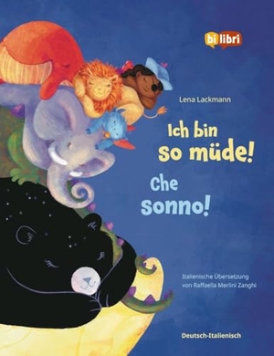 Lackmann, Lena. Ich bin so müde! (Deutsch-Italienisch) - Zweisprachiges Kinderbuch. bilibri, 2026.