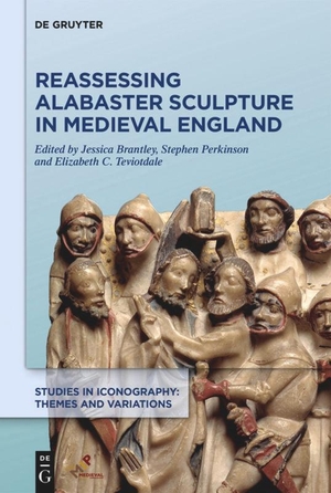 Reassessing Alabaster Sculpture in Medieval England. De Gruyter, 2021.