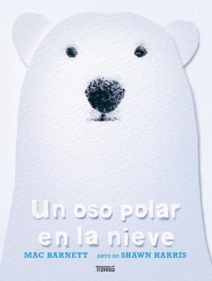 Barnett, Mac. An Oso Polar En La Nieve / A Polar Bear in the Snow. Editorial Oceano de Mexico, 2026.