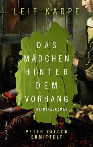 Karpe, Leif. Das Mädchen hinter dem Vorhang - Ein Fall für Peter Falcon: Kriminalroman. HarperCollins Paperback, 2024.