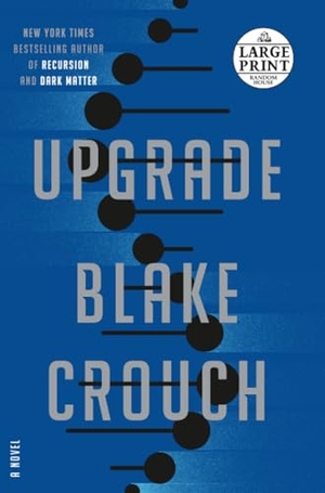 Crouch, Blake. Upgrade - A Novel. Diversified Publishing, 2022.