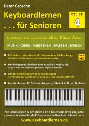 Grosche, Peter. Keyboardlernen für Senioren (Stufe 4) - Konzipiert für die Generationen: 55plus - 65plus - 75plus. BoD - Books on Demand, 2024.