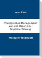 Strategisches Management: Von der Theorie zur Implementierung