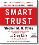 Smart Trust: Creating Posperity, Energy, and Joy in a Low-Trust World