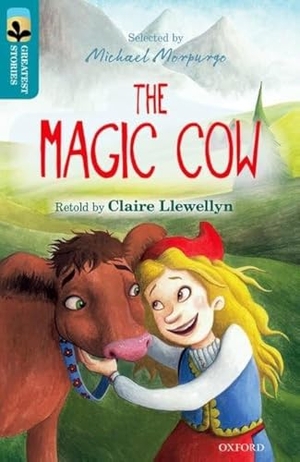 Llewellyn, Claire. Oxford Reading Tree TreeTops Greatest Stories: Oxford Level 9: The Magic Cow. Oxford University Press, 2016.