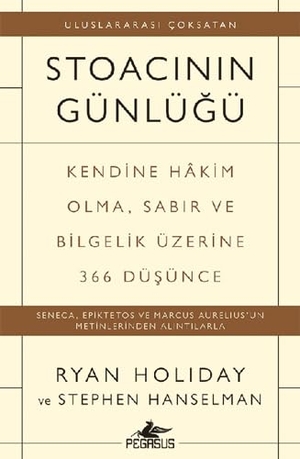 Holiday, Ryan / Stephen Hanselman. Stoacinin Günlügü. Pegasus Yayincilik, 2022.