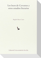 Los locos de Cervantes y otros estudios literarios