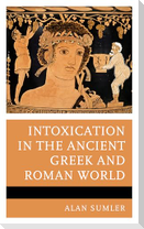 Intoxication in the Ancient Greek and Roman World