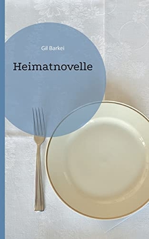 Barkei, Gil. Heimatnovelle. Books on Demand, 2021.