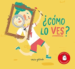 Garrido, Raquel / Vera Galindo. ¿Cómo lo ves?. Apila Ediciones, 2020.