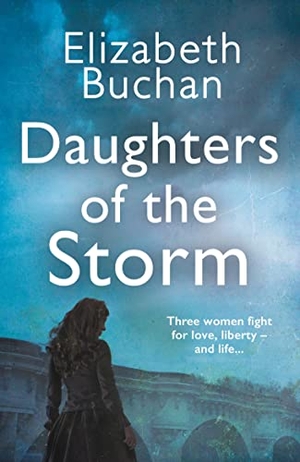 Buchan, Elizabeth. Daughters of the Storm. Atlantic Publishing Group, 2023.