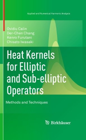 Calin, Ovidiu / Iwasaki, Chisato et al. Heat Kernels for Elliptic and Sub-elliptic Operators - Methods and Techniques. Birkhäuser Boston, 2010.