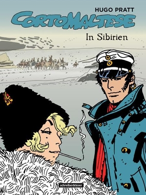 Pratt, Hugo. Corto Maltese 06. In Sibirien. Schreiber + Leser, 2017.