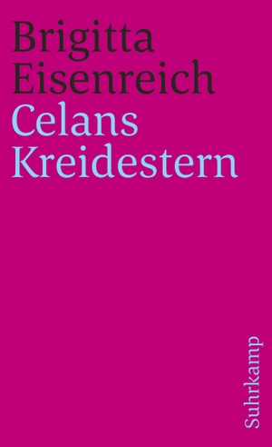 Eisenreich, Brigitta. Celans Kreidestern - Ein Bericht. Mit Briefen und anderen unveröffentlichten Dokumenten. Suhrkamp Verlag AG, 2011.
