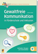 Gewaltfreie Kommunikation in Förderschule und Inklusion