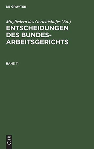 Mitgliedern Des Gerichtshofes (Hrsg.). Entscheidungen des Bundesarbeitsgerichts. Band 11. De Gruyter, 1963.