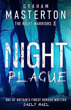 Masterton, Graham. Night Plague - A terrifying instalment in the Night Warriors series from master of horror Graham Masterton. Bloomsbury Publishing PLC, 2023.