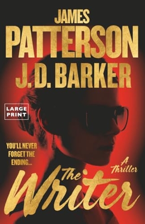 Patterson, James / J D Barker. The Writer - A Thriller. Little Brown and Company, 2025.