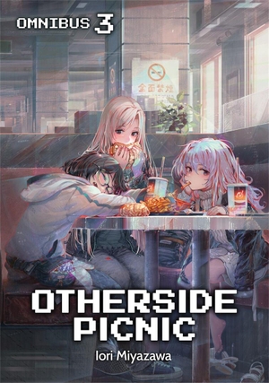 Miyazawa, Iori. Otherside Picnic: Omnibus 3 (Light Novel). Yen Press, 2022.