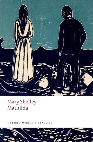 Shelley, Mary. Mathilda. Oxford University Press, 2025.