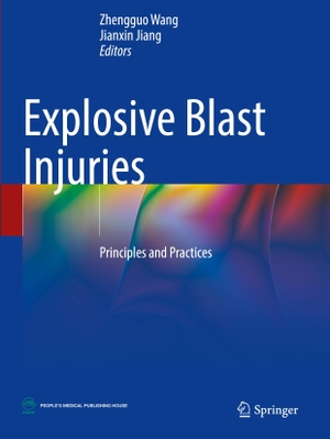 Jiang, Jianxin / Zhengguo Wang (Hrsg.). Explosive Blast Injuries - Principles and Practices. Springer Nature Singapore, 2024.