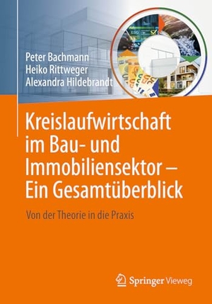Bachmann, Peter / Heiko Rittweger et al (Hrsg.). Kreislaufwirtschaft im Bau- und Immobiliensektor - Ein Gesamtüberblick - Von der Theorie in die Praxis. Springer-Verlag GmbH, 2026.