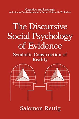 Rettig, Salomon. The Discursive Social Psychology of Evidence - Symbolic Construction of Reality. Springer US, 1990.
