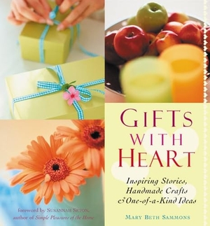 Sammons, Mary Beth. Gifts with Heart - Inspiring Stories, Handmade Crafts and One-Of-A-Kind Ideas. Turner Publishing Company, 2002.