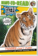 Tigers Can't Purr!