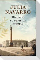Dispara, yo ya estoy muerto