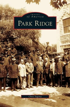 Sagona, Chris. Park Ridge. Arcadia Publishing Library Editions, 2006.