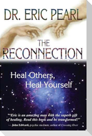 The Reconnection: Heal Others, Heal Yourself