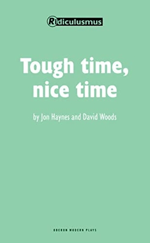 Haynes, Jon / Woods, David et al. Tough Time, Nice Time. Bloomsbury Publishing PLC, 2009.